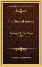 The Graded Speller - Edward Austin Sheldon (author)