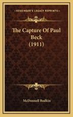 The Capture of Paul Beck (1911) - McDonnell Bodkin (author)