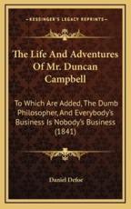 The Life and Adventures of Mr. Duncan Campbell - Daniel Defoe