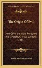 The Origin of Evil - Alfred Williams Momerie (author)