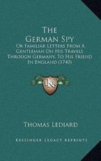 The German Spy - Thomas Lediard