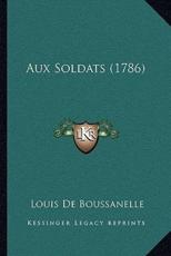 Aux Soldats (1786) - Louis De Boussanelle (author)