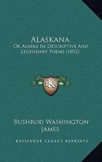 Alaskana - Bushrod Washington James (author)