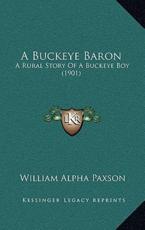 A Buckeye Baron - William Alpha Paxson (author)