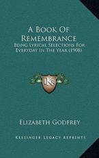 A Book Of Remembrance - Elizabeth Godfrey (editor)