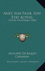 Anet, Son Passe, Son Etat Actuel - Adolphe De Riquet Caraman