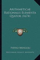 Arithmeticae Rationalis Elementa Qvator (1674) - Pietro Mengoli