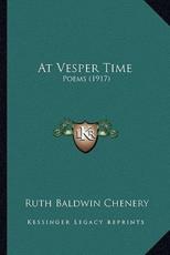 At Vesper Time - Ruth Baldwin Chenery (author)
