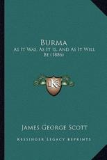 Burma - James George Scott (author)