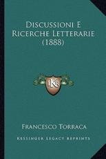 Discussioni E Ricerche Letterarie (1888) - Francesco Torraca (author)