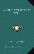 Familienforschung (1911) - Ernst Devrient (author)