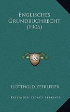Englisches Grundbuchrecht (1906) - Gotthold Zeerleder