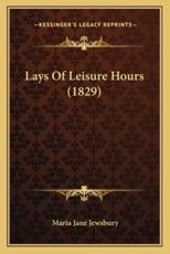 Lays Of Leisure Hours (1829) - Maria Jane Jewsbury (author)
