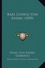 Karl Ludwig Von Knebel (1890) - Hugo Von Knebel-Doeberitz (author)