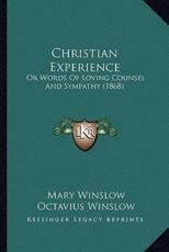 Christian Experience - Mary Winslow, Octavius Winslow (editor)