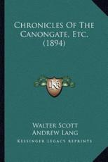 Chronicles of the Canongate, Etc. (1894) - Sir Walter Scott, Andrew Lang (introduction)