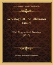 Genealogy Of The Fillebrown Family - Charles Bowdoin Fillebrown (author)