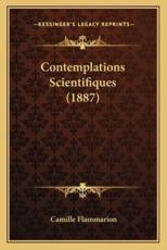 Contemplations Scientifiques (1887) - Camille Flammarion