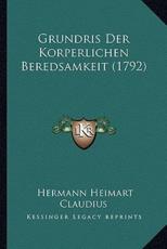 Grundris Der Korperlichen Beredsamkeit (1792) - Hermann Heimart Claudius (author)