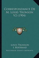 Correspondance De M. Louis Tronson V2 (1904) - Louis Tronson (author), I Bertrand (editor)