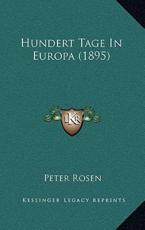 Hundert Tage In Europa (1895) - Peter Rosen (author)