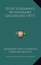 Peter Schlemihl's Wundersame Geschichte (1877) - Aldelbert Von Chamisso, Foerster Moritz (other)