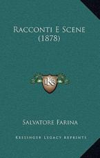 Racconti E Scene (1878) - Salvatore Farina (author)