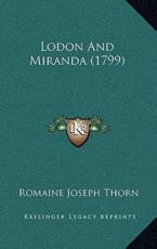 Lodon And Miranda (1799) - Romaine Joseph Thorn (author)