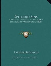 Splendid Sins - Latimer Redivivus