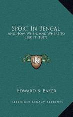 Sport In Bengal - Edward B Baker (author)