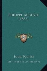 Philippe-Auguste (1853) - Louis Todiere (author)