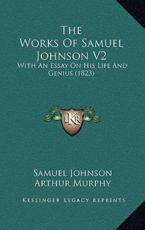 The Works Of Samuel Johnson V2 - Samuel Johnson, Arthur Murphy (editor)