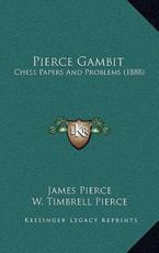 Pierce Gambit - James Pierce (author), W Timbrell Pierce (author)