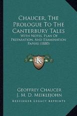 Chaucer, The Prologue To The Canterbury Tales - Geoffrey Chaucer (author), J M D Meiklejohn (editor)