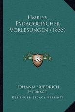 Umriss Padagogischer Vorlesungen (1835) - Johann Friedrich Herbart (author)
