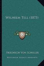 Wilhelm Tell (1875) - Friedrich Von Schiller