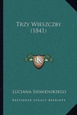 Trzy Wieszczby (1841) - Luciana Siemienskiego (author)