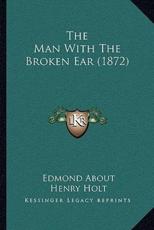 The Man With The Broken Ear (1872) - Edmond About, Henry Holt (translator)