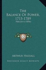 The Balance Of Power, 1715-1789 - Arthur Hassall