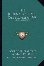 The Journal Of Race Development V9 - George H Blakeslee (editor), G Stanley Hall (editor)
