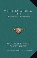 Schiller's Wilhelm Tell - Friedrich Schiller, Albert Bartels (editor)