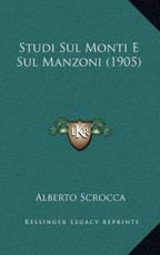 Studi Sul Monti E Sul Manzoni (1905) - Alberto Scrocca (author)