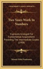 Two Years Work In Numbers - Minnie Ethel Puntenney (author)
