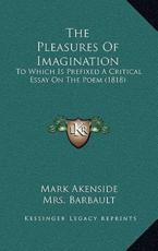 The Pleasures Of Imagination - Mark Akenside, Mrs Barbault (other)