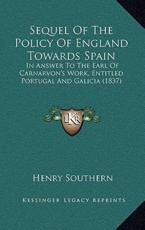 Sequel Of The Policy Of England Towards Spain - Henry Southern (author)
