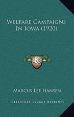 Welfare Campaigns In Iowa (1920) - Marcus Lee Hansen (author)