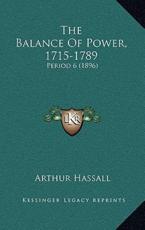 The Balance Of Power, 1715-1789 - Arthur Hassall (author)