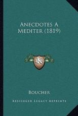 Anecdotes A Mediter (1819) - Boucher (author)