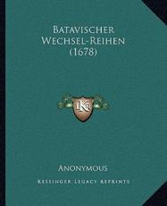 Batavischer Wechsel-Reihen (1678) - Anonymous (author)