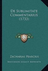 De Sublimitate Commentarius (1733) - Zacharias Pearcius (author)